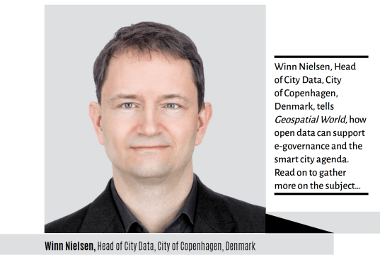 Winn Nielsen, Head of City Data, City of Copenhagen, Denmark, tells Geospatial World, how open data can support e-governance and the smart city agenda.