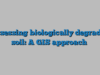 Assessing biologically degraded soil: A GIS approach