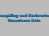 Compiling and Harbouring Geoscience Data