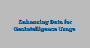 Enhancing Data for GeoIntelligence Usage