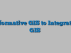 Informative GIS to Integrated GIS