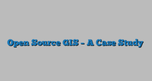 Open Source GIS – A Case Study