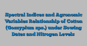 Spectral Indices and Agronomic Variables Relationship of Cotton (Gossypium sps.) under Sowing Dates and Nitrogen Levels
