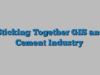 Sticking Together GIS and Cement Industry