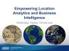 Empowering Location Analytics and Business Intelligence Yesterday, Today, Tomorrow