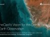 UrtheCast's Vision for the Democratization of Earth Observation