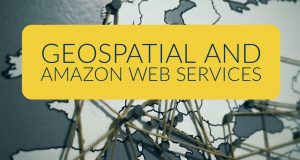 geospatial and AWS - Amazon Web Services know more on Geospatial on AWS