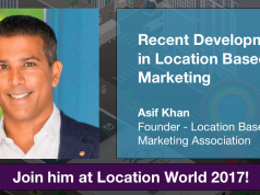 Asif Khan, Location Based Marketing Association - LBMA will be at Location World 2017 talking on latest trends