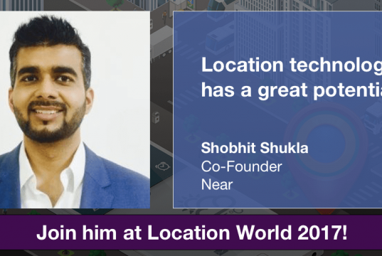 Shobhit Shukla CEO of Near Singapore on potential of Location technology, Meet him at Location World 2017