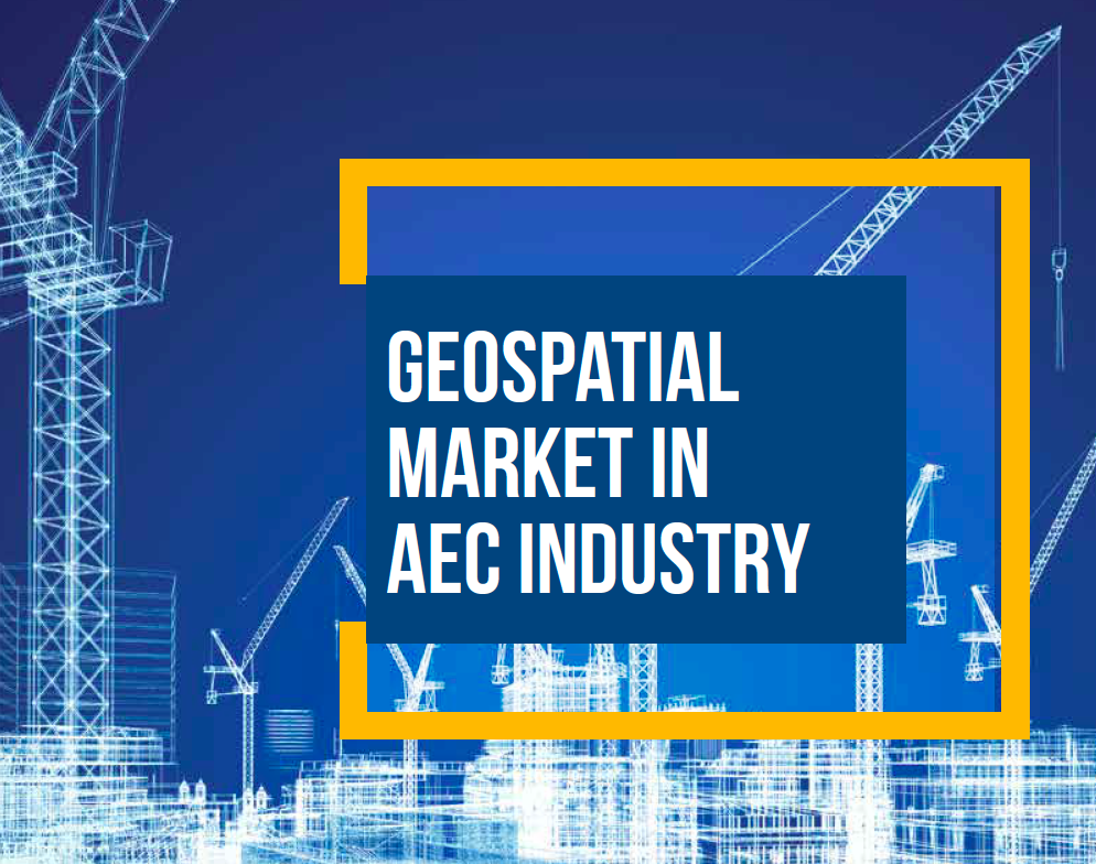 3 things you should know about the Geospatial Market in the AEC industry