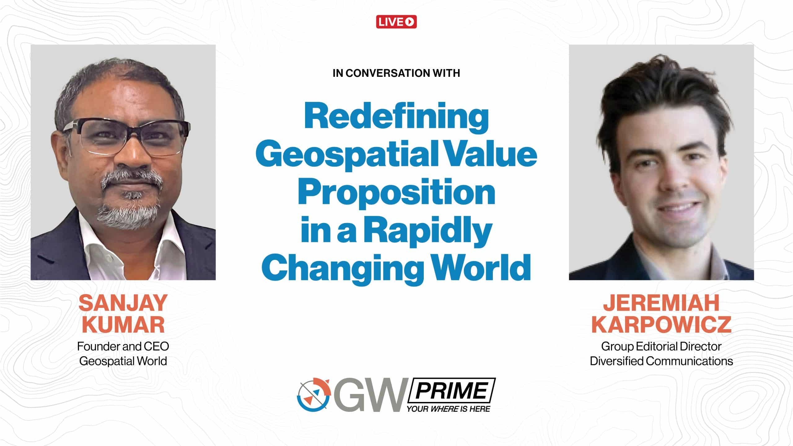 Redefining Geospatial Value Proposition in a Rapidly Changing World