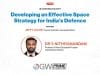 Developing an Effective Space Strategy for India's Defence