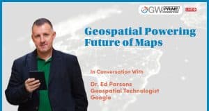 Geospatial Powering Future of Maps