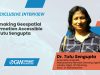 GIS making Geospatial Information Accessible: Dr. Tutu Sengupta