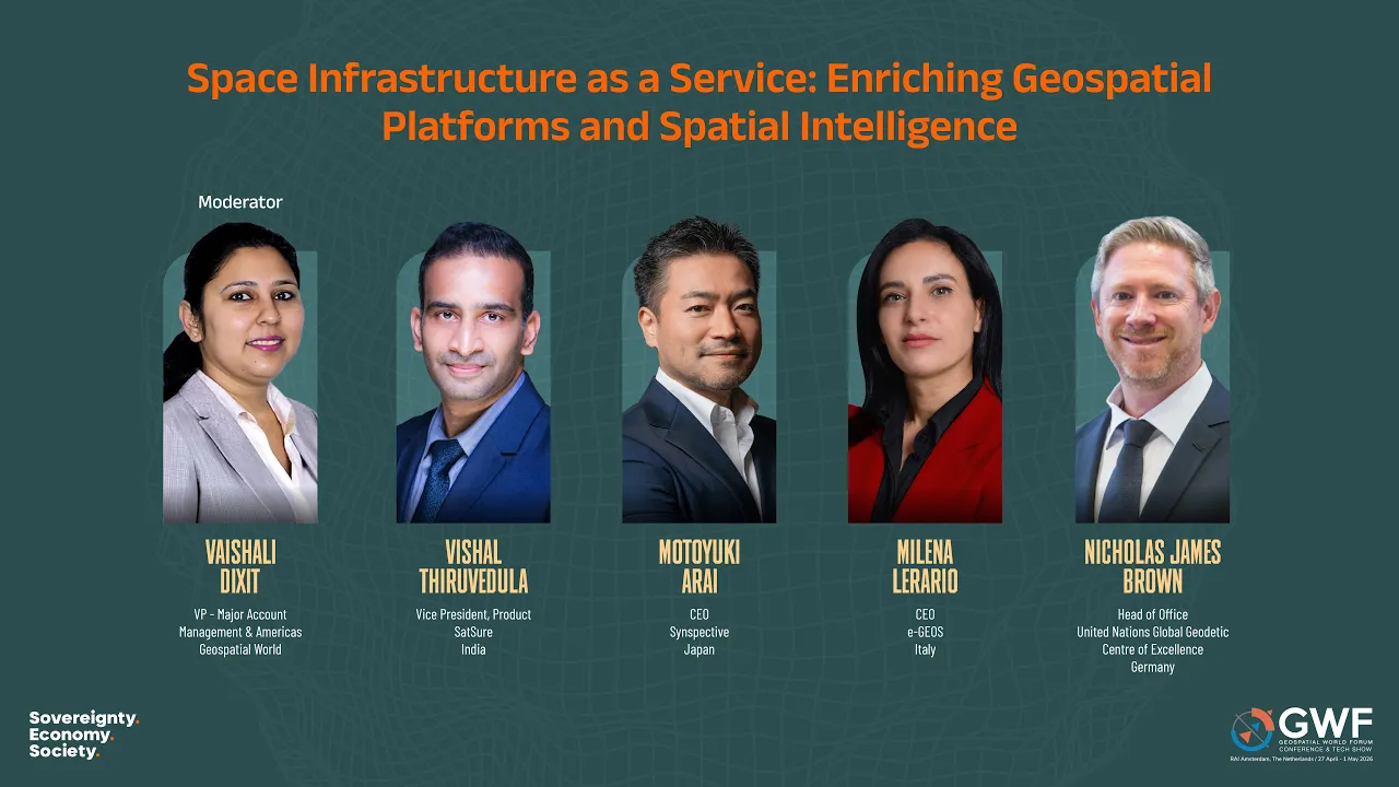 Geospatial World - Space Infrastructure as a Service: Enriching Geospatial Platforms and Spatial Intelligence | GWF 2026